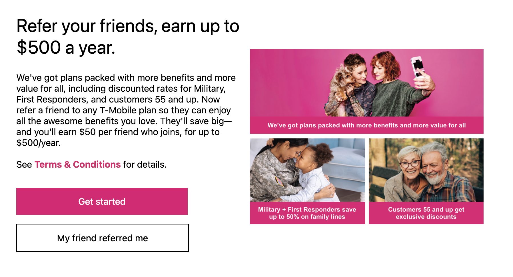 T-Mobile referral program promotion. Large headline reads 'Refer your friends, earn up to $500 a year.' Text explains that customers can earn $50 per friend who joins, up to $500 annually, while friends enjoy plan discounts including savings for Military, First Responders, and customers 55+. On the right, images show a couple with a dog taking a selfie, a military parent hugging a child, and older adults smiling. Buttons below read 'Get started' and 'My friend referred me.'