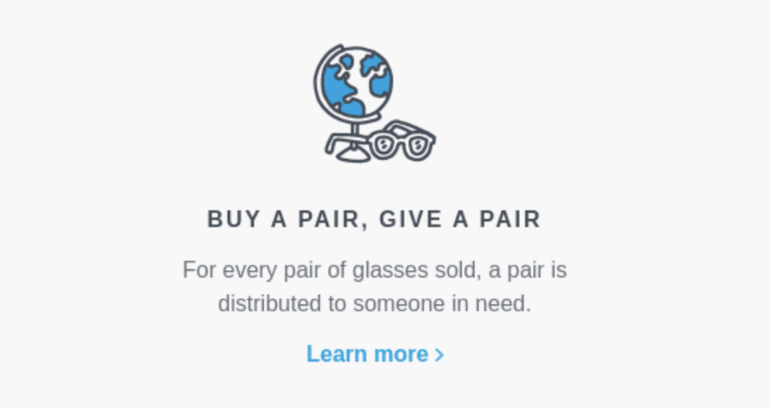 A section of Warby Parker's welcome email with a prompt that described their "buy a pair, give a pair" program. Includes a cartoon image of a globe, and a link to learn more.