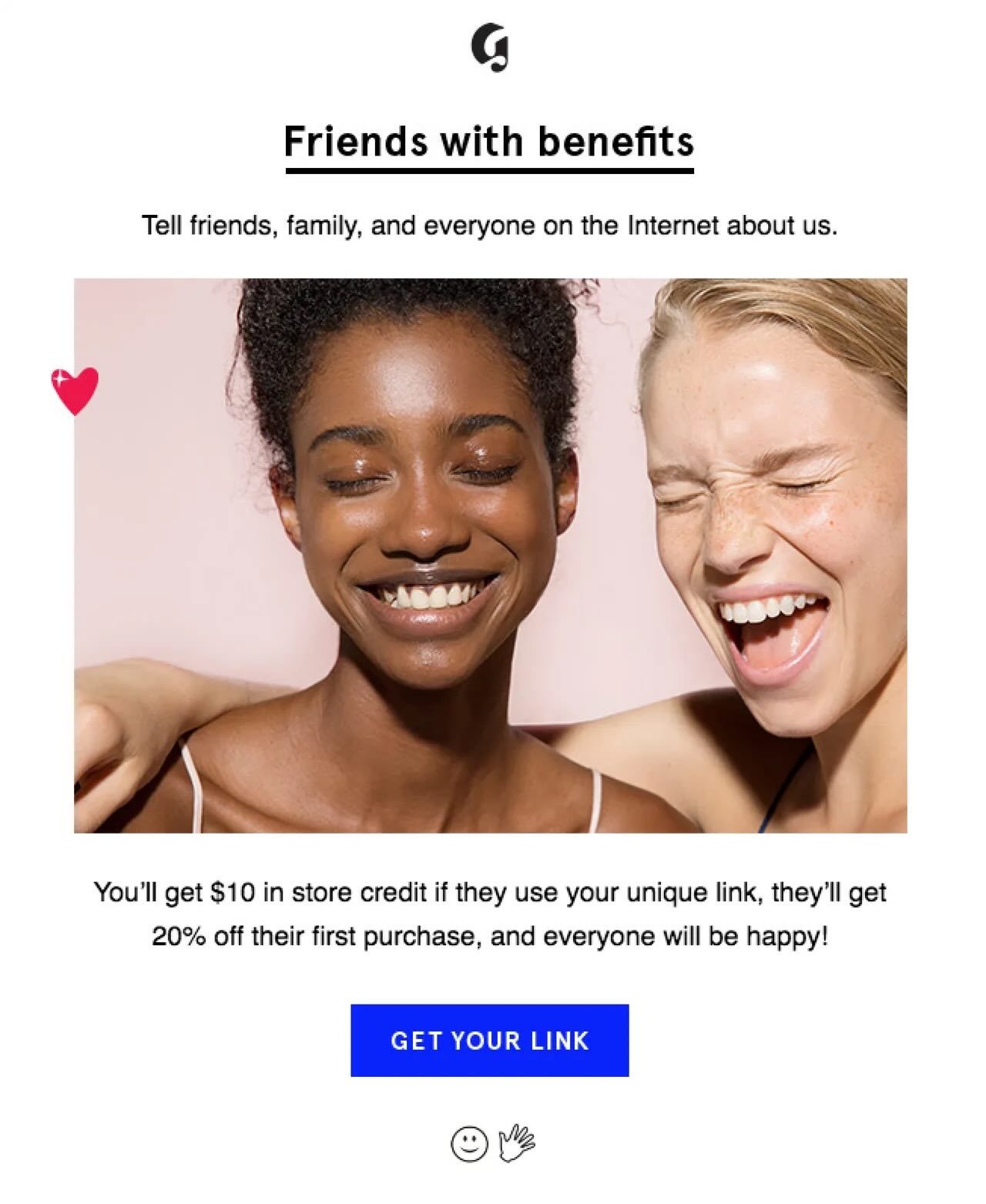 Glossier ecommerce referral program is one of the best referral programs.