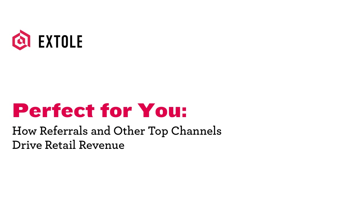 Cover of Extole's 2014 retail survey report, Perfect for You: How Referrals and Other Top Channels Drive Retail Revenue
